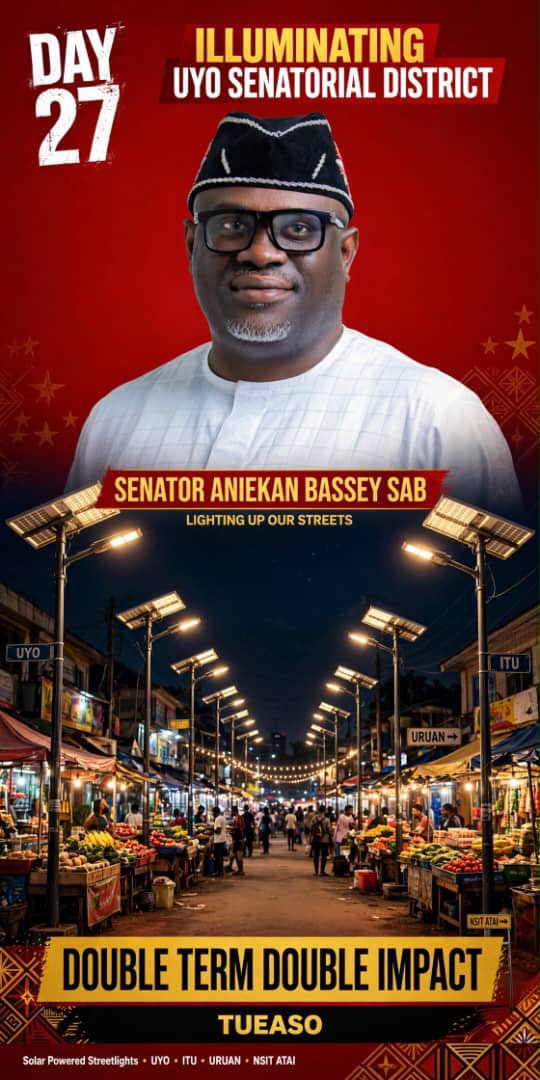 DAY 27: ILLUMINATING UYO SENATORIAL DISTRICT - SENATOR ANIEKAN BASSEY SAB LIGHTING UP OUR STREETS WITH VERIFIABLE PROJECTS